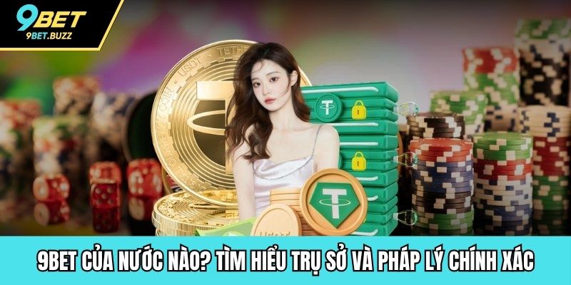 9BET của nước nào