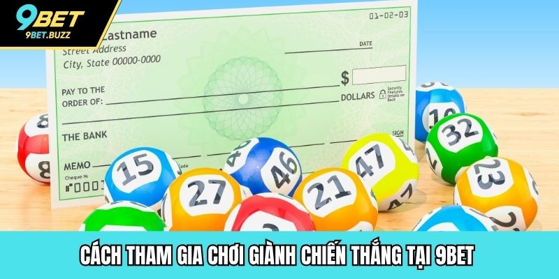 Cách tham gia chơi giành chiến thắng tại 9BET