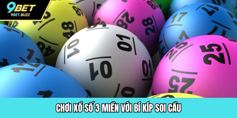 Chơi xổ số 3 miền với bí kíp soi cầu