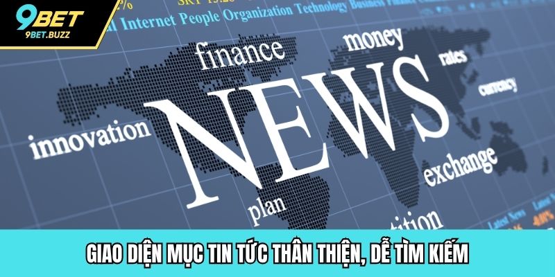 Giao diện mục tin tức thân thiện, dễ tìm kiếm