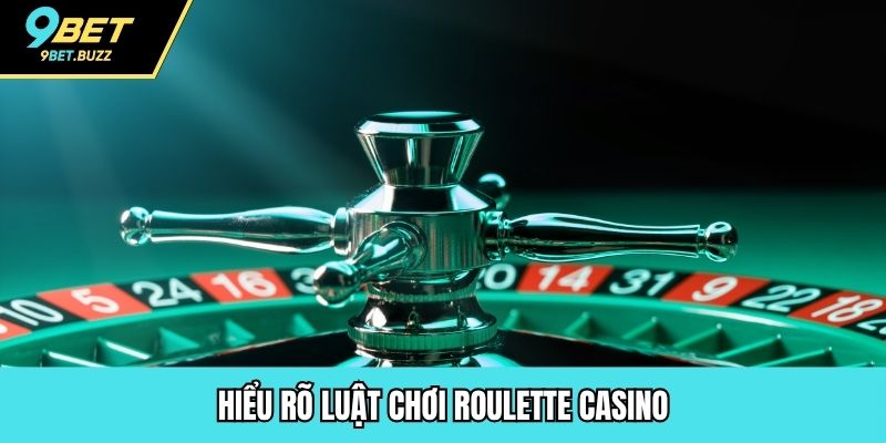 Hiểu rõ luật chơi casino