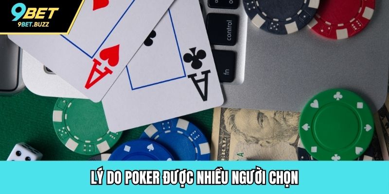 Lý do Poker được nhiều người chọn