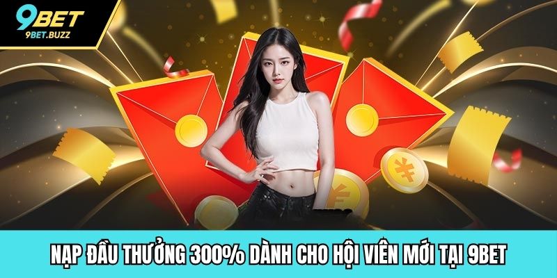 Nạp đầu thưởng 300%