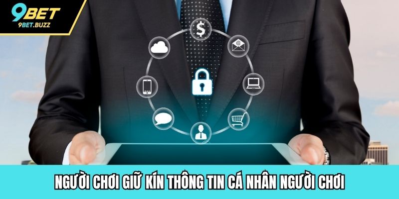 Người chơi giữ kín thông tin cá nhân người chơi