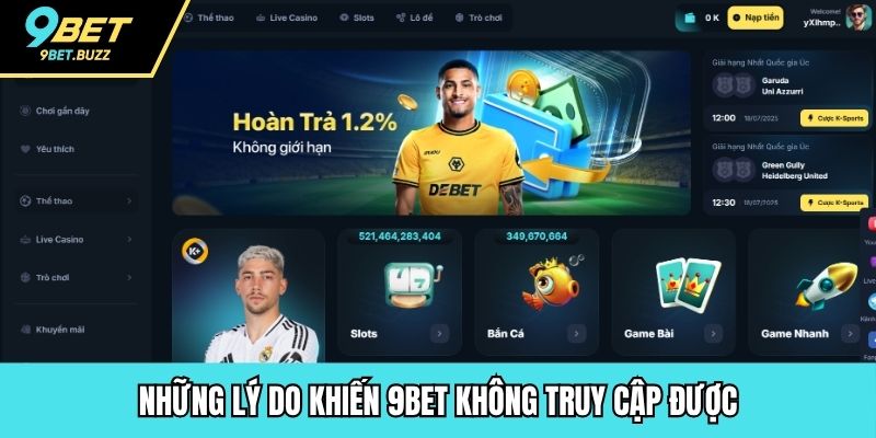 Những lý do khiến 9BET không truy cập được