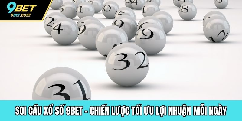 Soi cầu xổ số 9BET