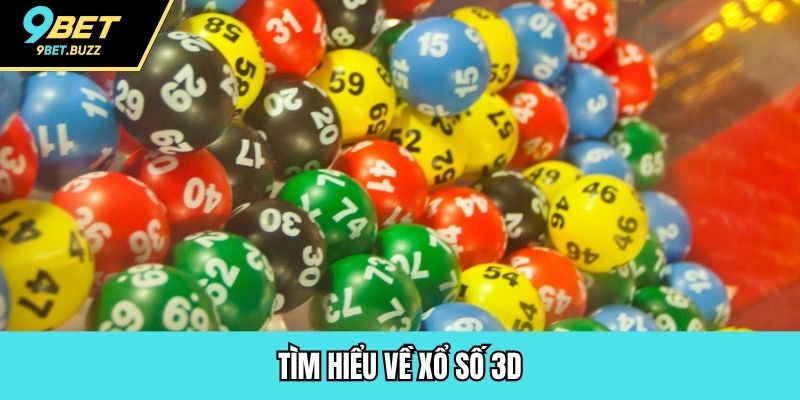 Tìm hiểu về xổ số 3D