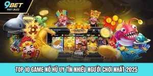 top 10 game nổ hũ uy tín